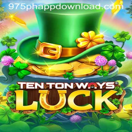 Discover the Exciting World of TenTonWaysLuck with 975PH APP DOWNLOAD